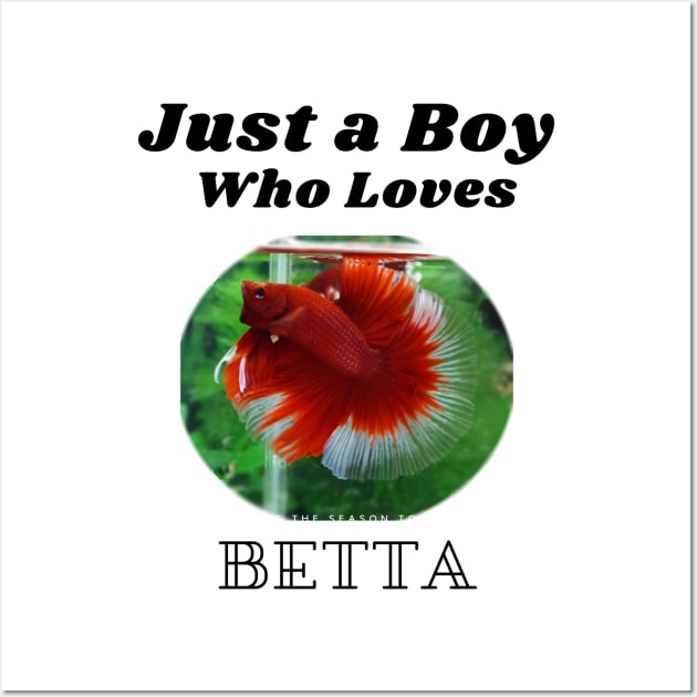 Just a Boy Who Loves Betta Wall Art by UncleYai